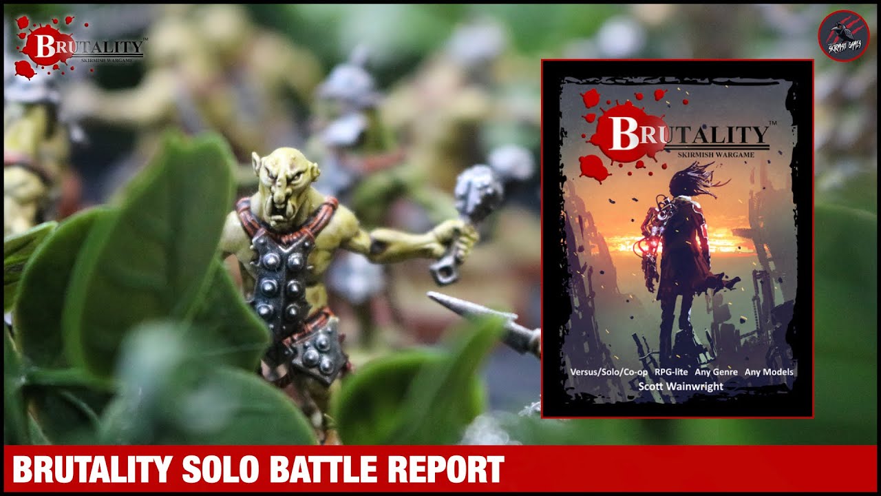 BRUTALITY SOLO BATTLE REPORT - Brutality Skirmish Wargame Playthrough Rules Demo - Get To The Choppa