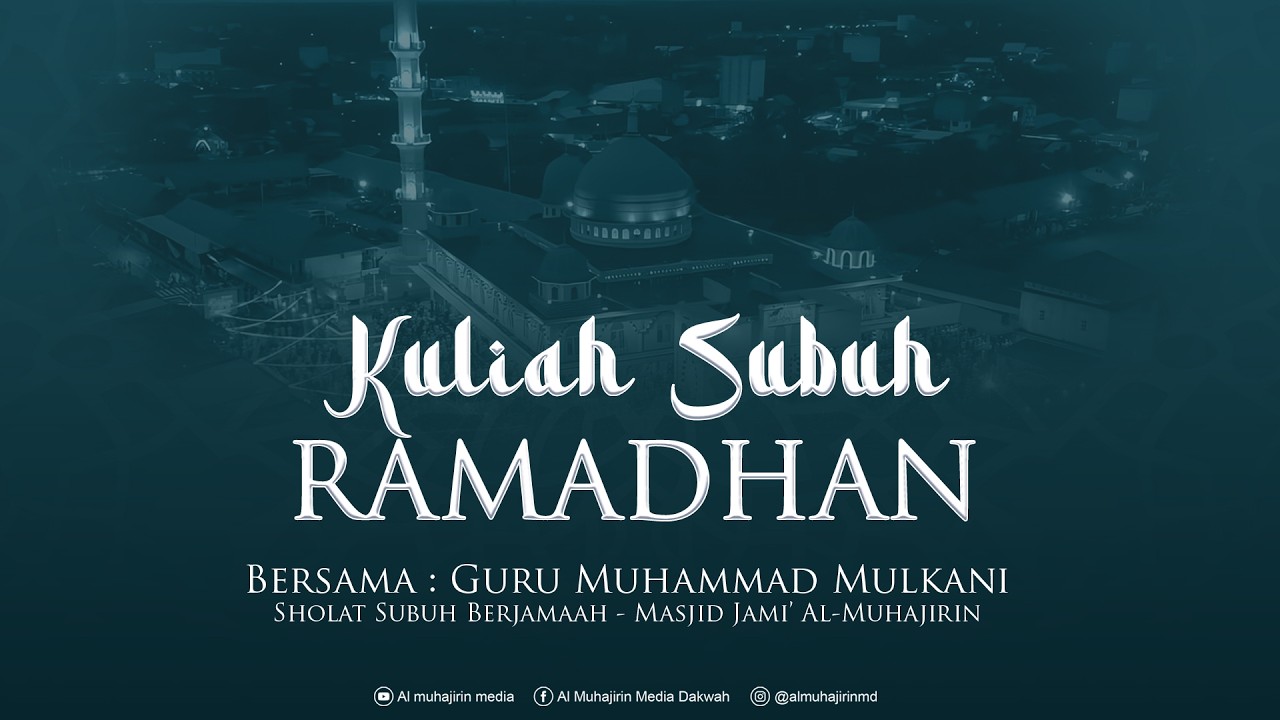 🔴LIVE I KULIAH SUBUH RAMADHAN KE-3 I GR. H.M MULKANI I MASJIDIL JAMI' AL MUHAJIRIN KERENG PANGI