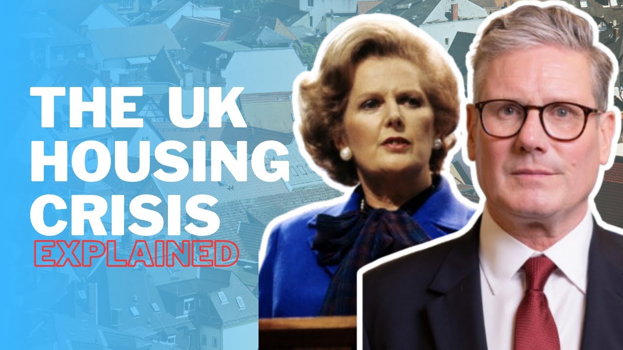 The UK Housing Crisis Explained