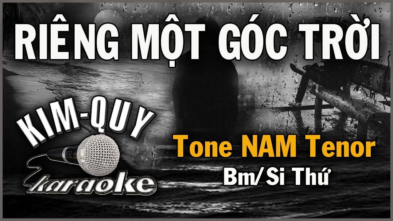 RIÊNG MỘT GÓC TRỜI - KARAOKE - Tone NAM Tenor ( Bm/Si Thứ )
