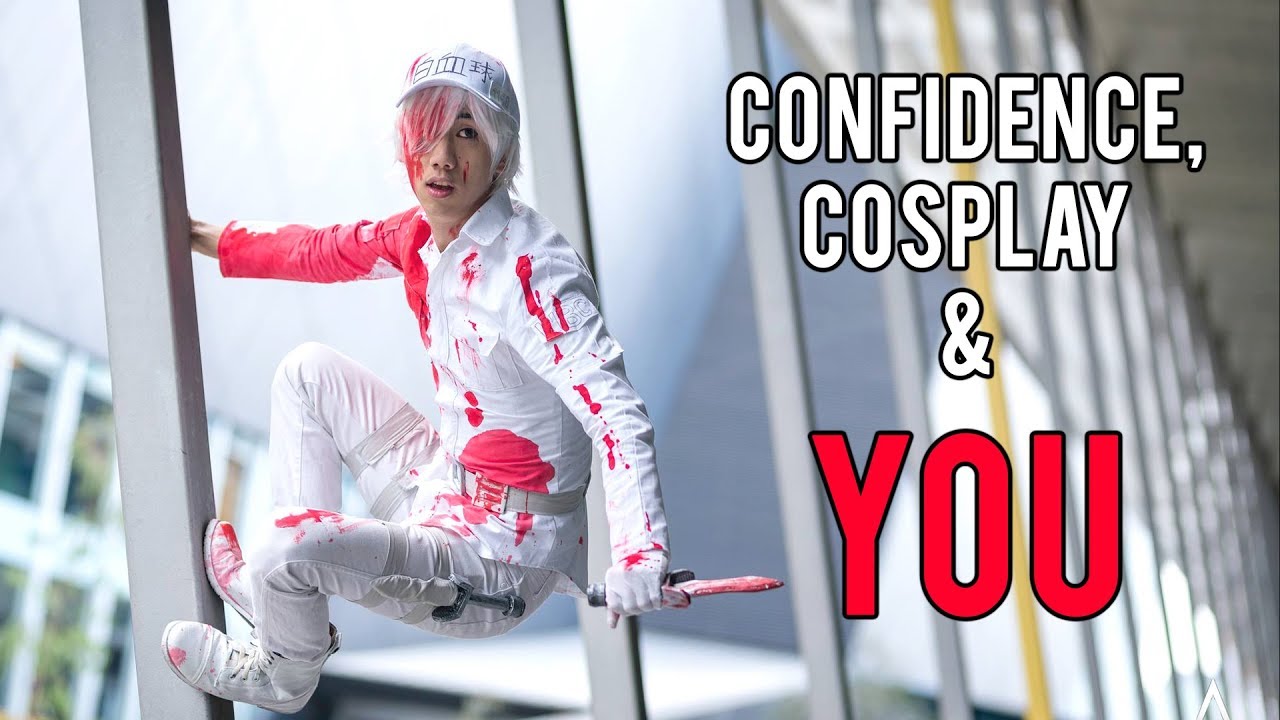Confidence, Cosplay and YOU