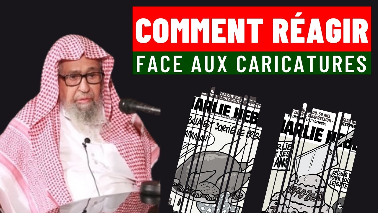 COMMENT RÉAGIR FACE AUX CARICATURES DU PROPHETE ﷺ ? Cheikh Salih Al Fawzan