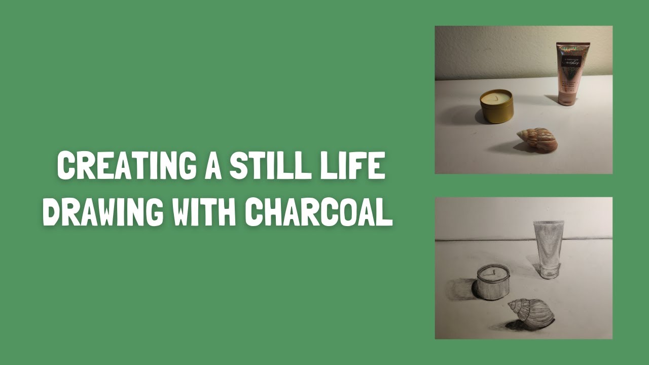 Creating a Still Life Drawing with Charcoal