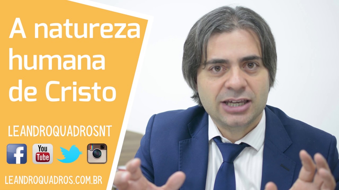 A natureza **humana** de Cristo