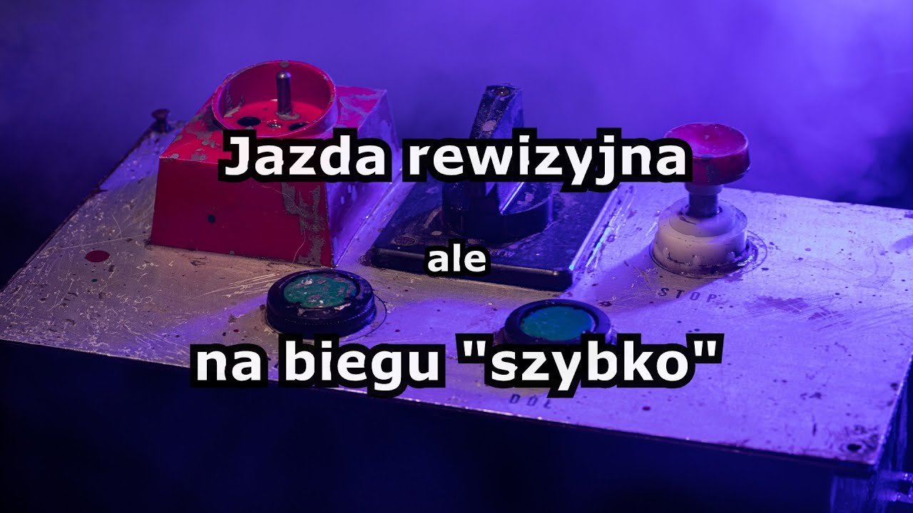 Jazda rewizyjna na biegu szybko - część 2