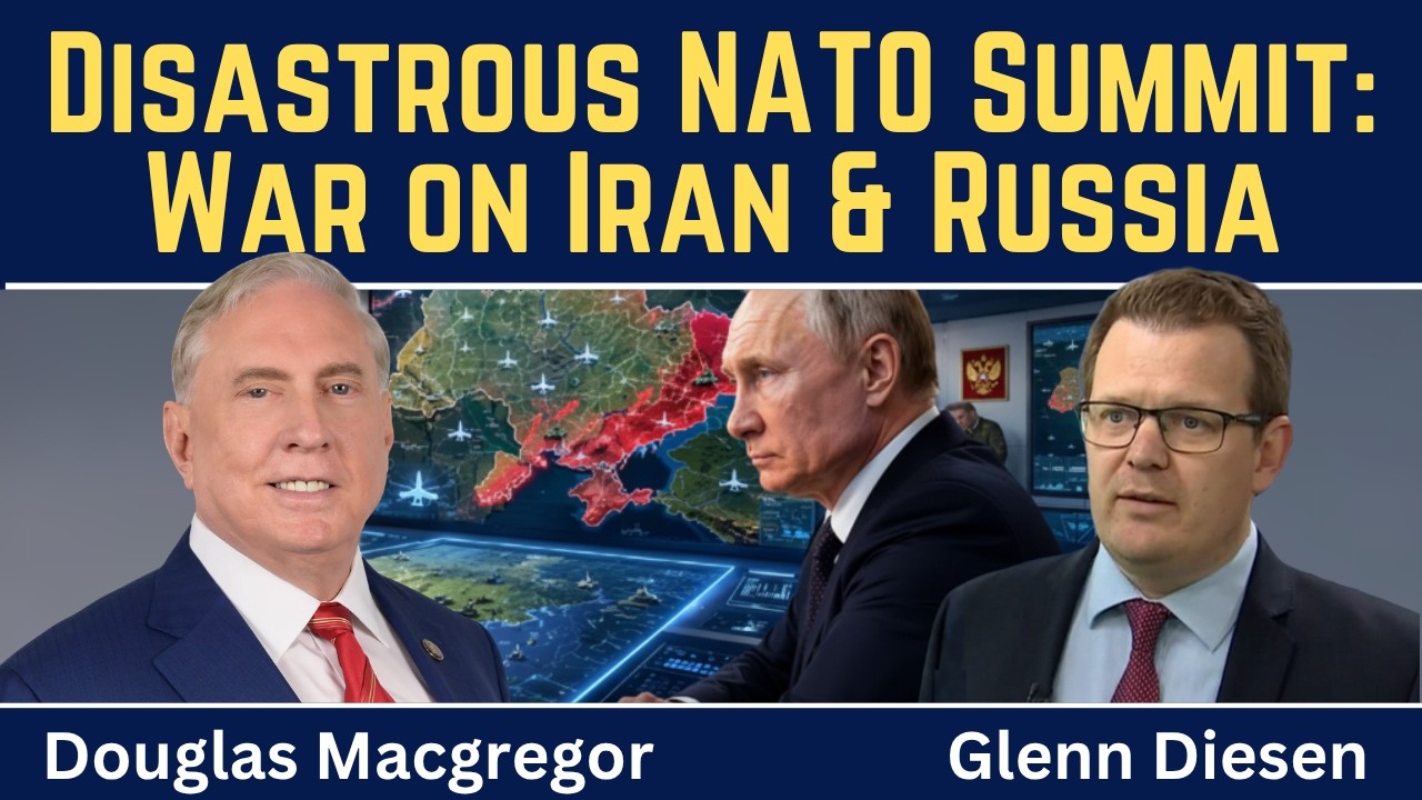 Douglas Macgregor: Katastrofalny szczyt NATO &ndash; Nowa wojna z Iranem i Rosją