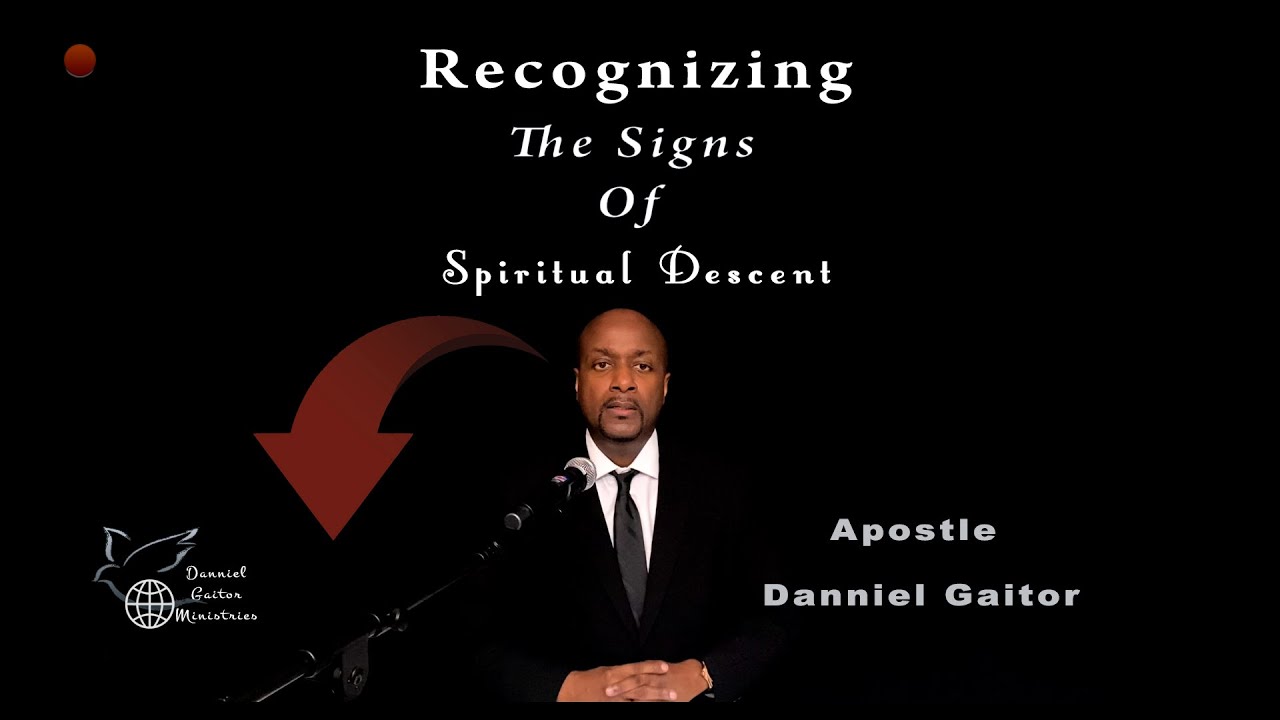 Recognizing The Signs Of Spiritual Descent