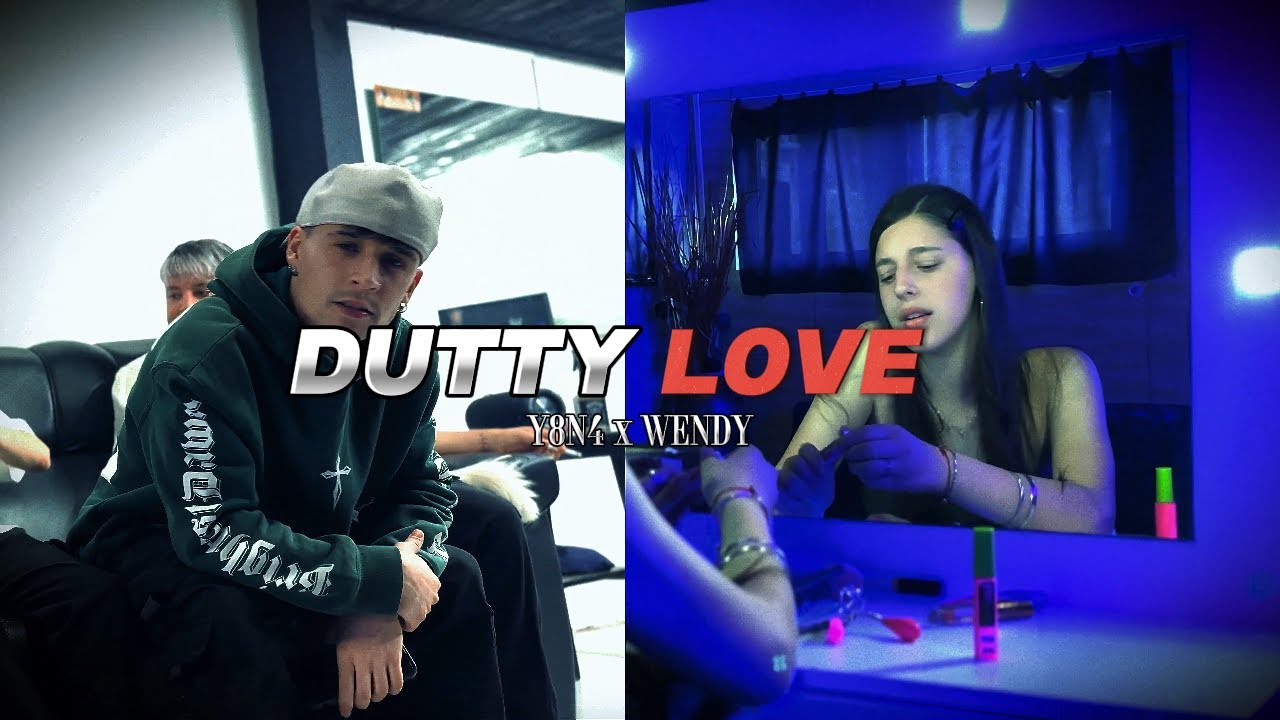 DUTTY LOVE - Y8N4 x WENDY (Video Oficial)