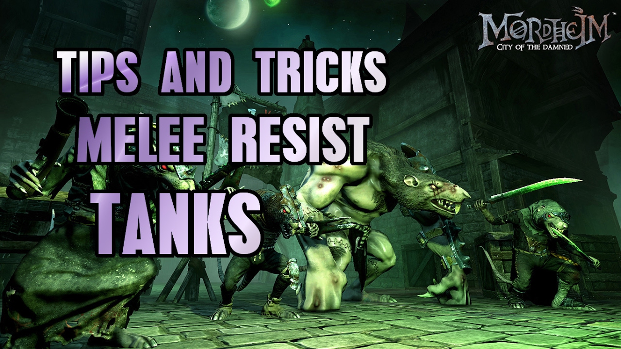 Mordheim - Tips and Tricks - Melee Resist Tanks