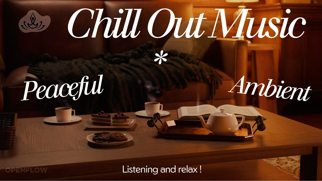 ✨Chill Out Music🌙 Listening and Relax✨ Relaxation, Working , Background music✨ FREE MUSIC