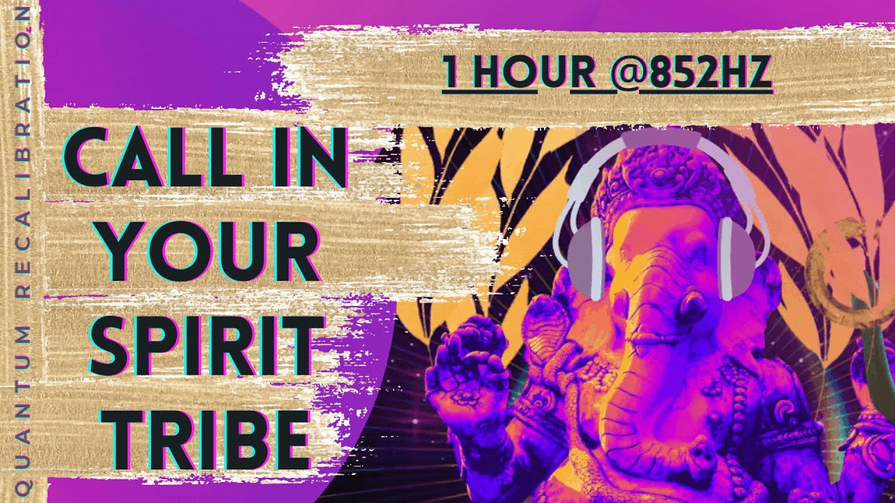 Attract Your Soul Tribe: 852Hz Divine Love, Spiritual Order