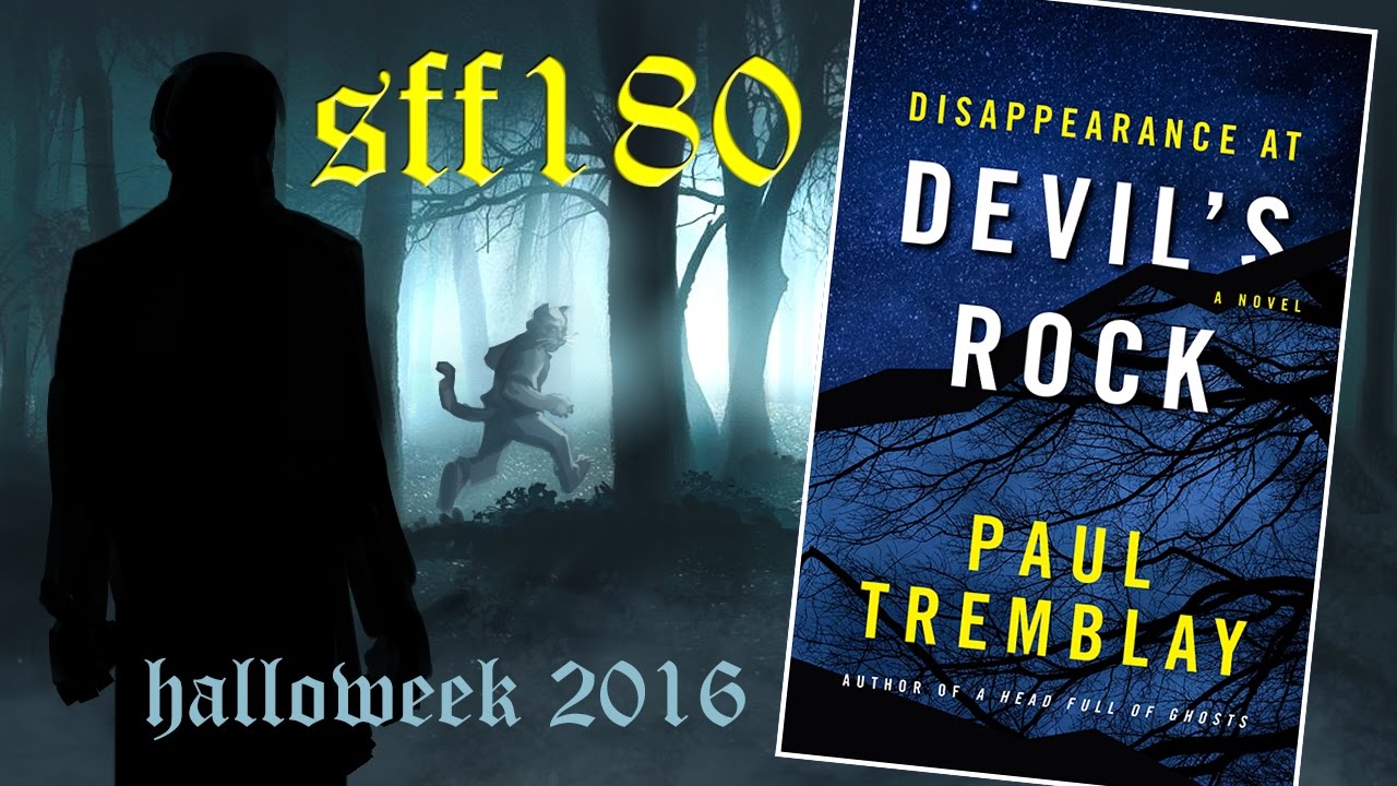 SFF180 🎃 ‘Disappearance at Devil’s Rock’ by Paul Tremblay ★★★