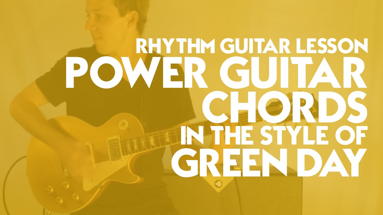 Rhythm Guitar Lesson - Power Guitar Chords in the Style of Green Day