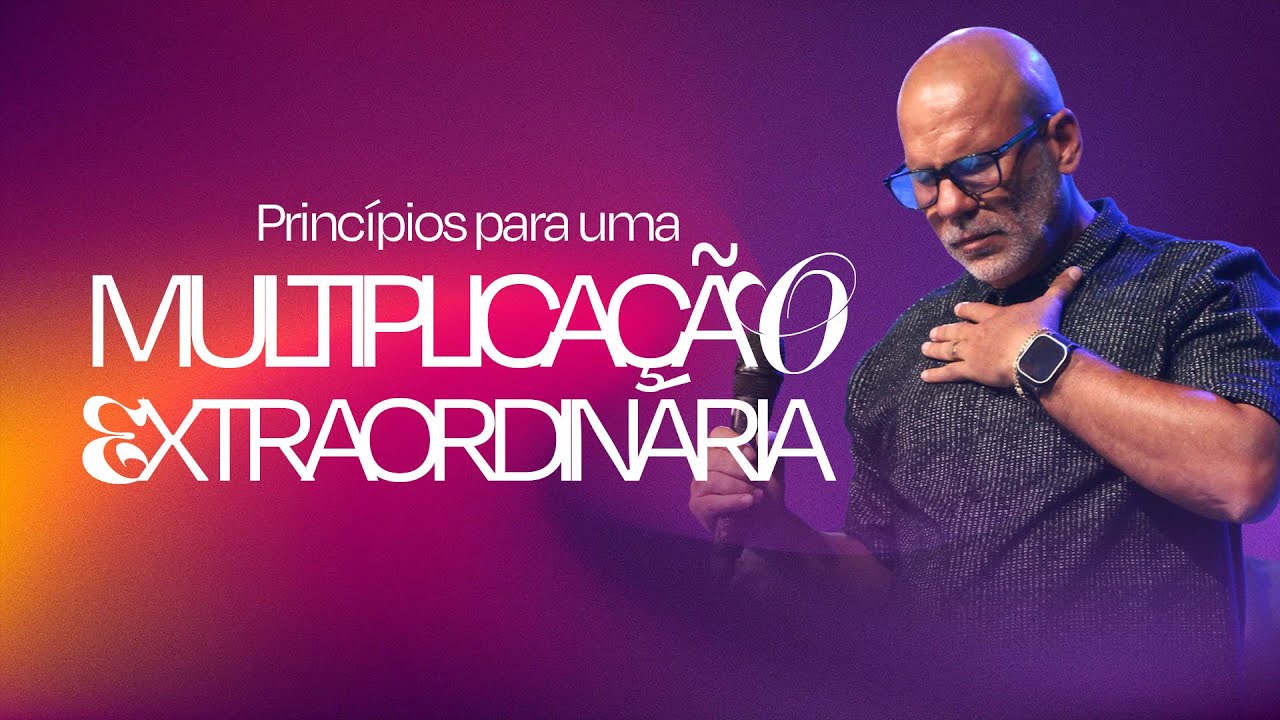 PRINCÍPIOS PARA UMA MULTIPLICAÇÃO EXTRAORDINÁRIA