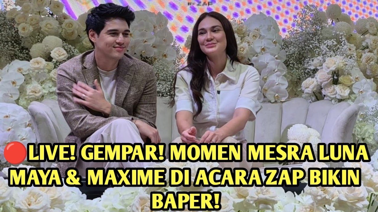 🔴LIVE! GEMPAR! MOMEN MESRA PENGANTIN BARU LUNA MAYA & MAXIME DI ACARA ZAP BIKIN BAPER!