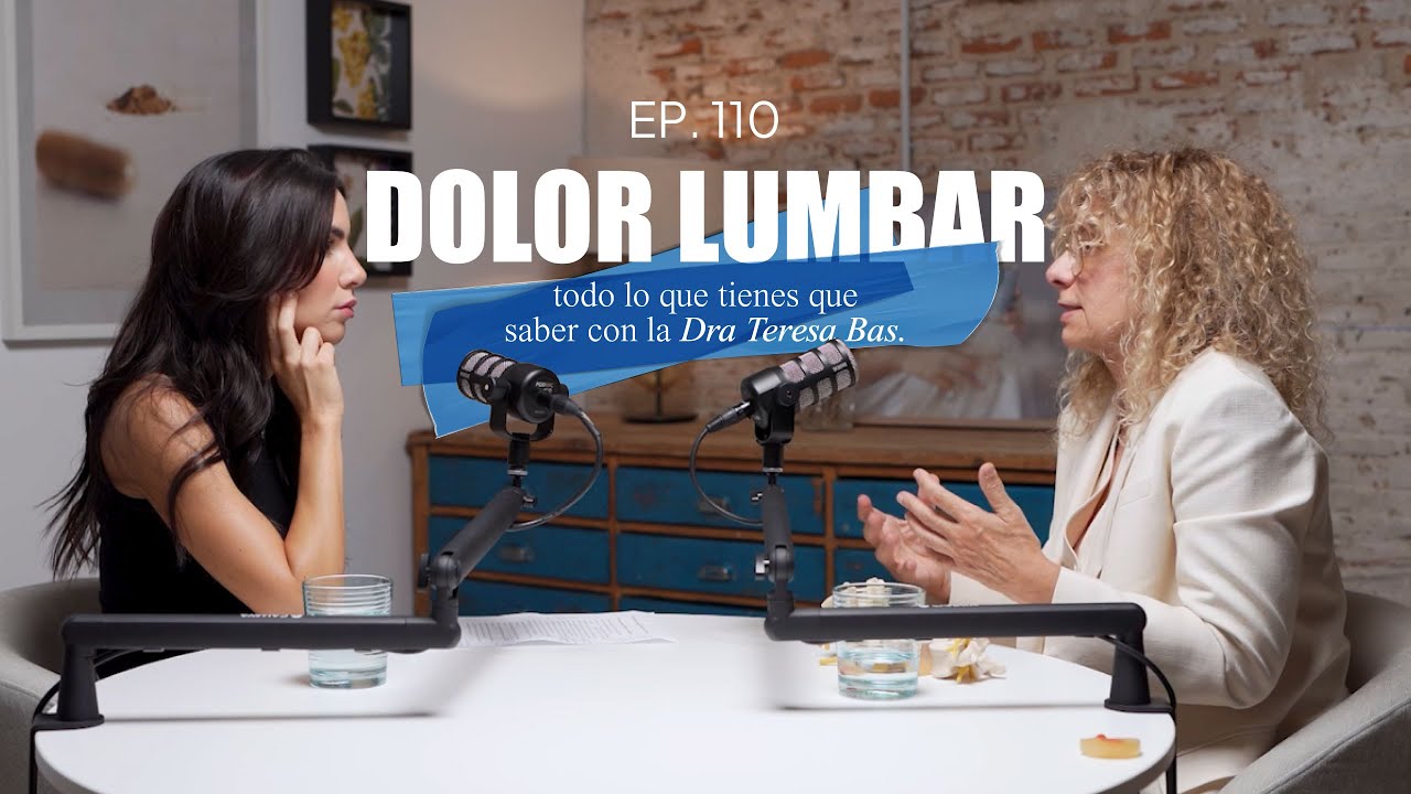 EP 110. Dolor lumbar con la Dra. Teresa Bas