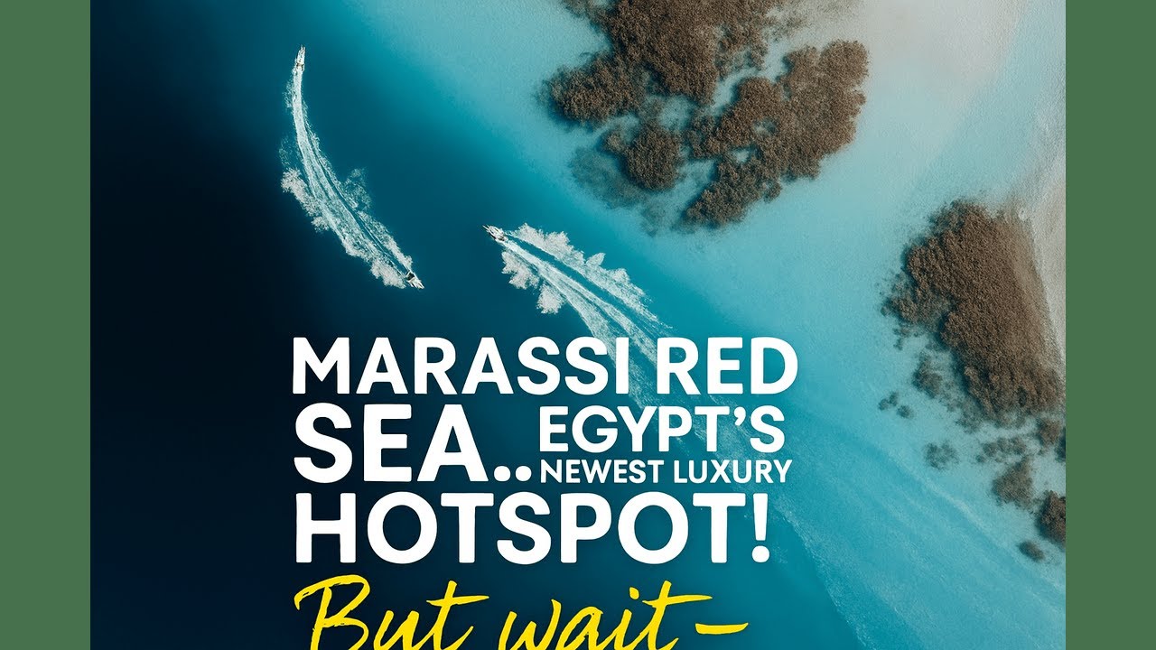 Marassi Red Sea and Soma Bay &ndash; The Smart Investor&rsquo;s Choice in Egypt