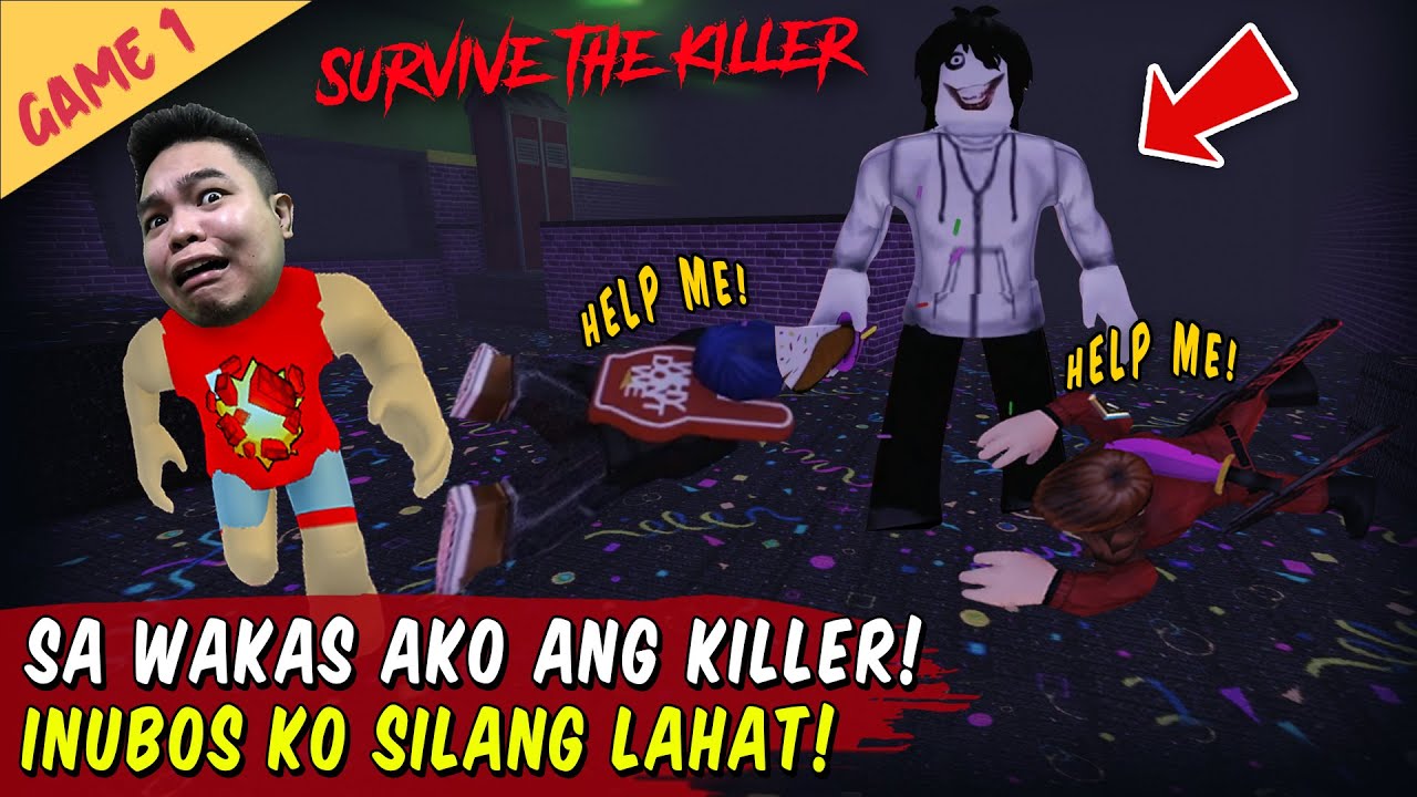 Ako Ang Killer Inubos ko Kasama ko - Roblox Survive The Killer