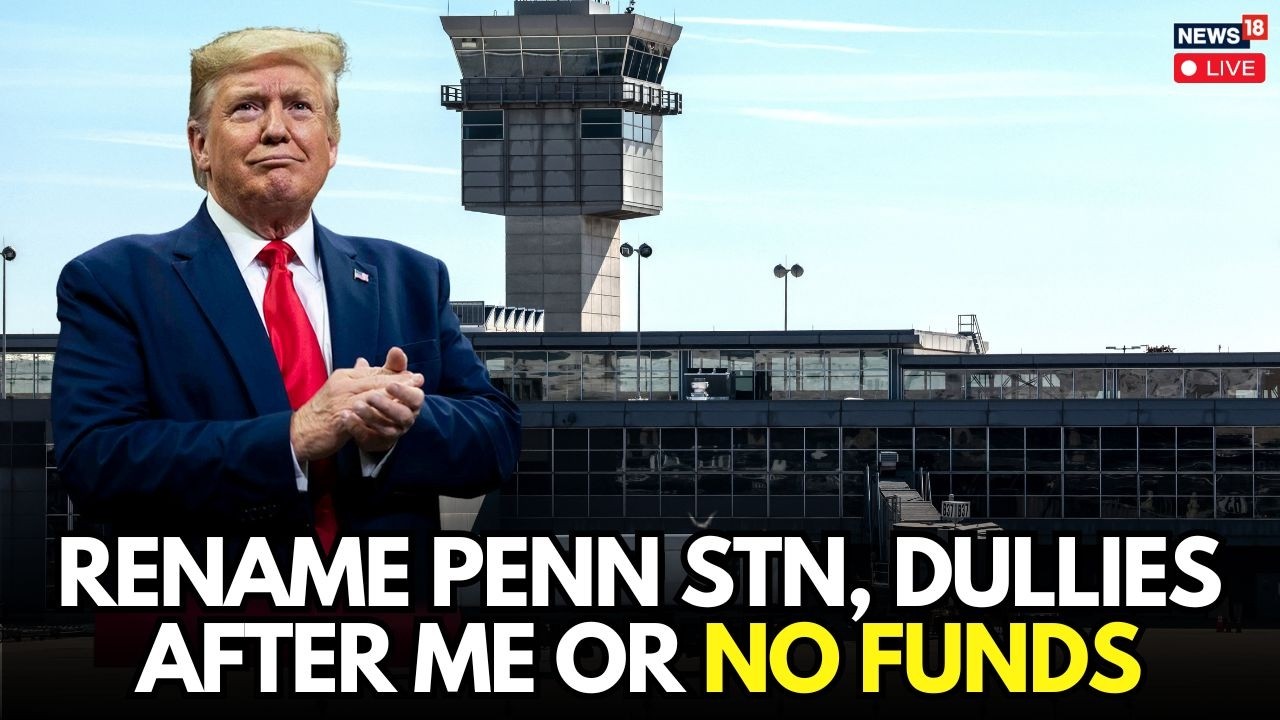 Kennedy Center, Dulles, and Now Penn Station: Trump’s Renaming Blitz Or NO FUNDS Warning | LIVE N18G