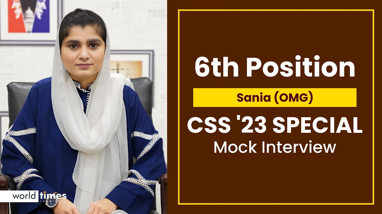 CSS '23 Special | 6th Position | Mock Interview | Sania | World Times Institute