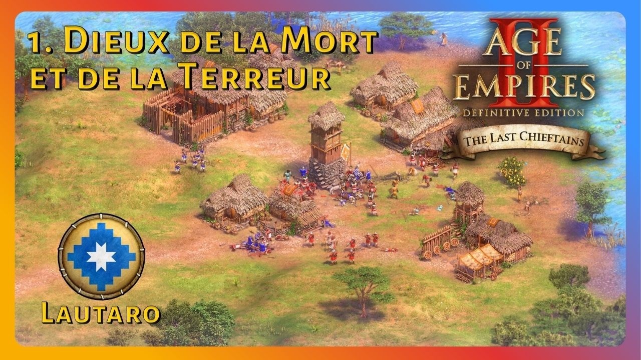 AoE 2DE - The Last Chieftains - Lautaro 1. Dieux de la Mort et de la Terreur (Légendaire)