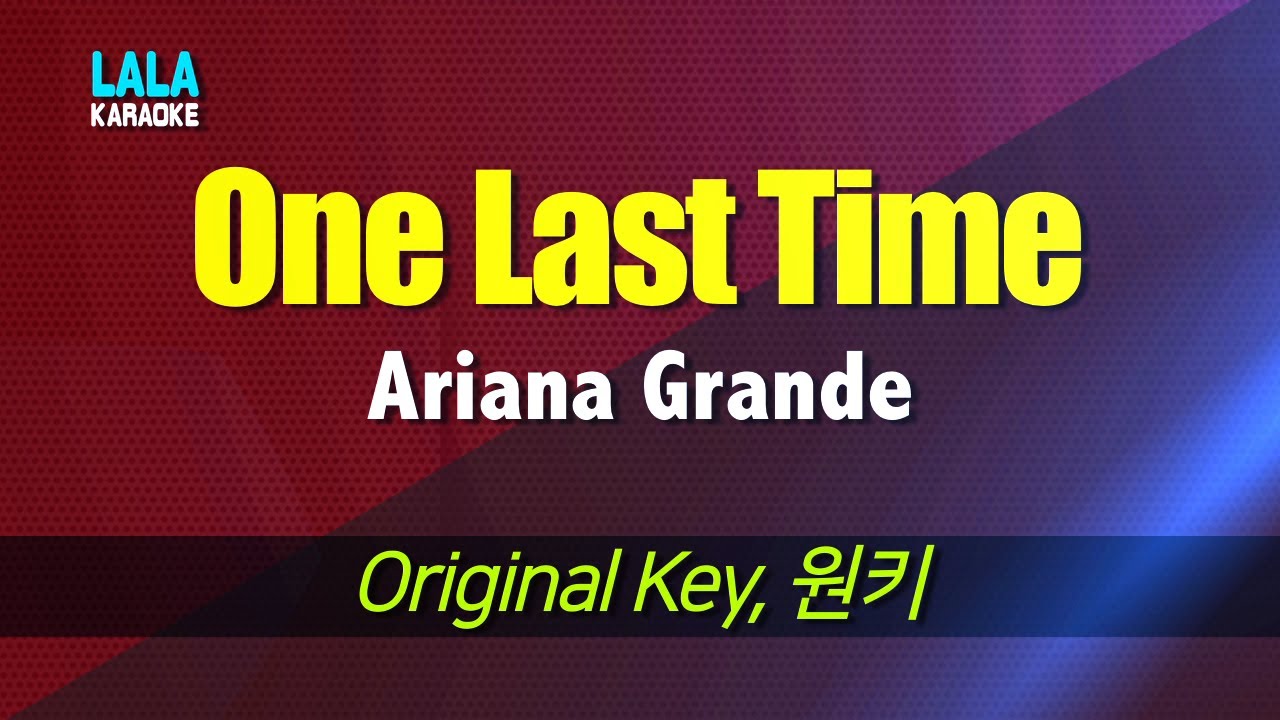Ariana Grande - One Last Time KARAOKE mr LaLaKaraoke 노래방