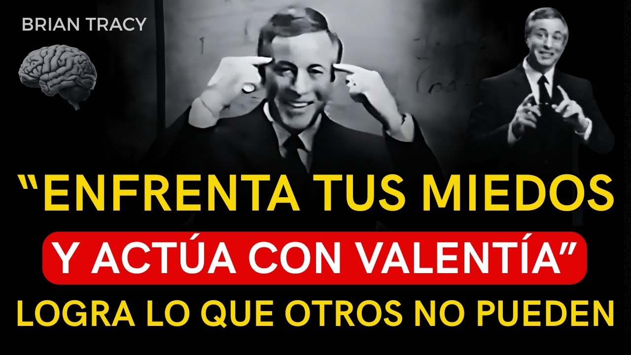 VENCE TUS MIEDOS Y HAZLO AUNQUE TENGAS MIEDO | Discurso motivacional - Brian Tracy
