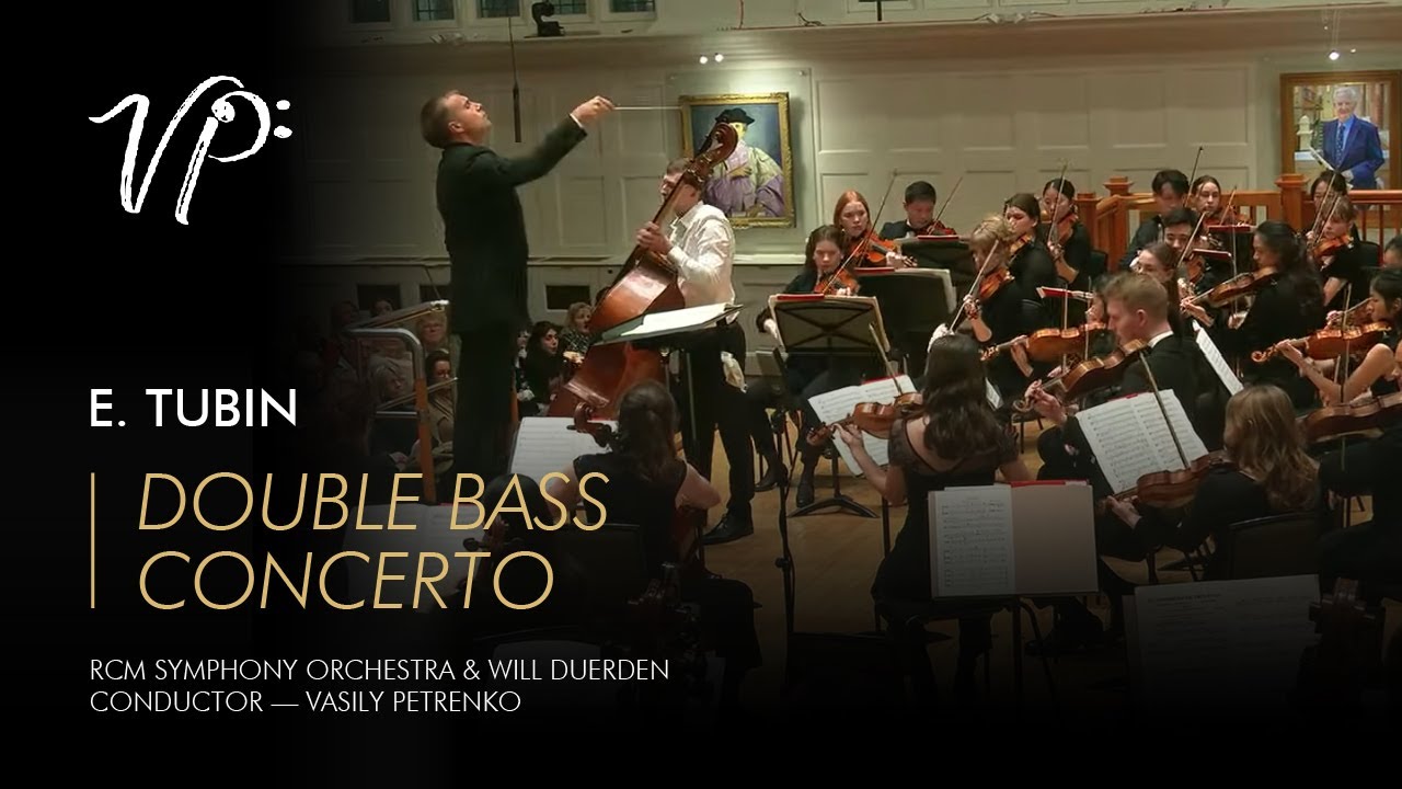 Eduard Tubin &ndash; Double Bass Concerto . Vasily Petrenko & RCM Symphony Orchestra