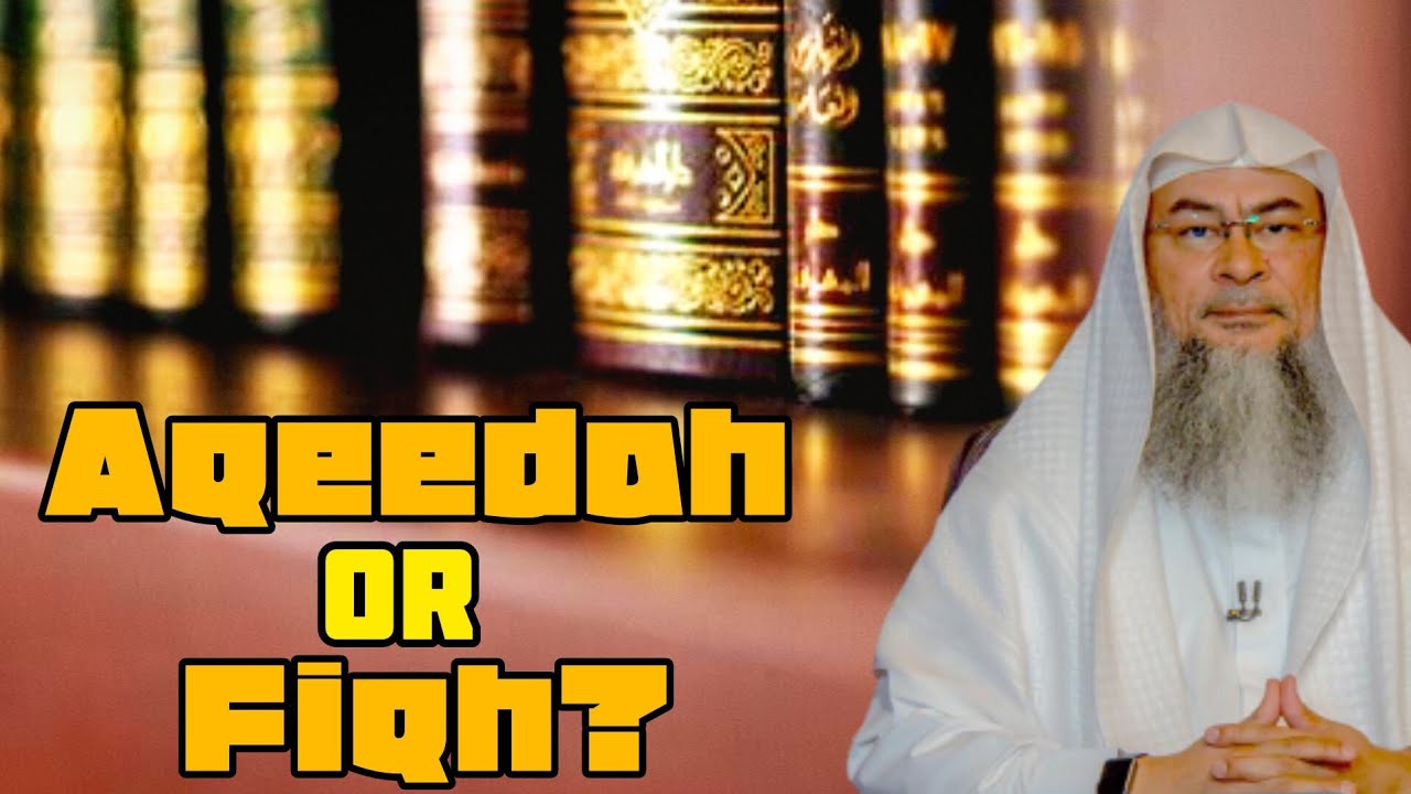 Is learning Aqeedah more important than Fiqh? - assim al hakeem