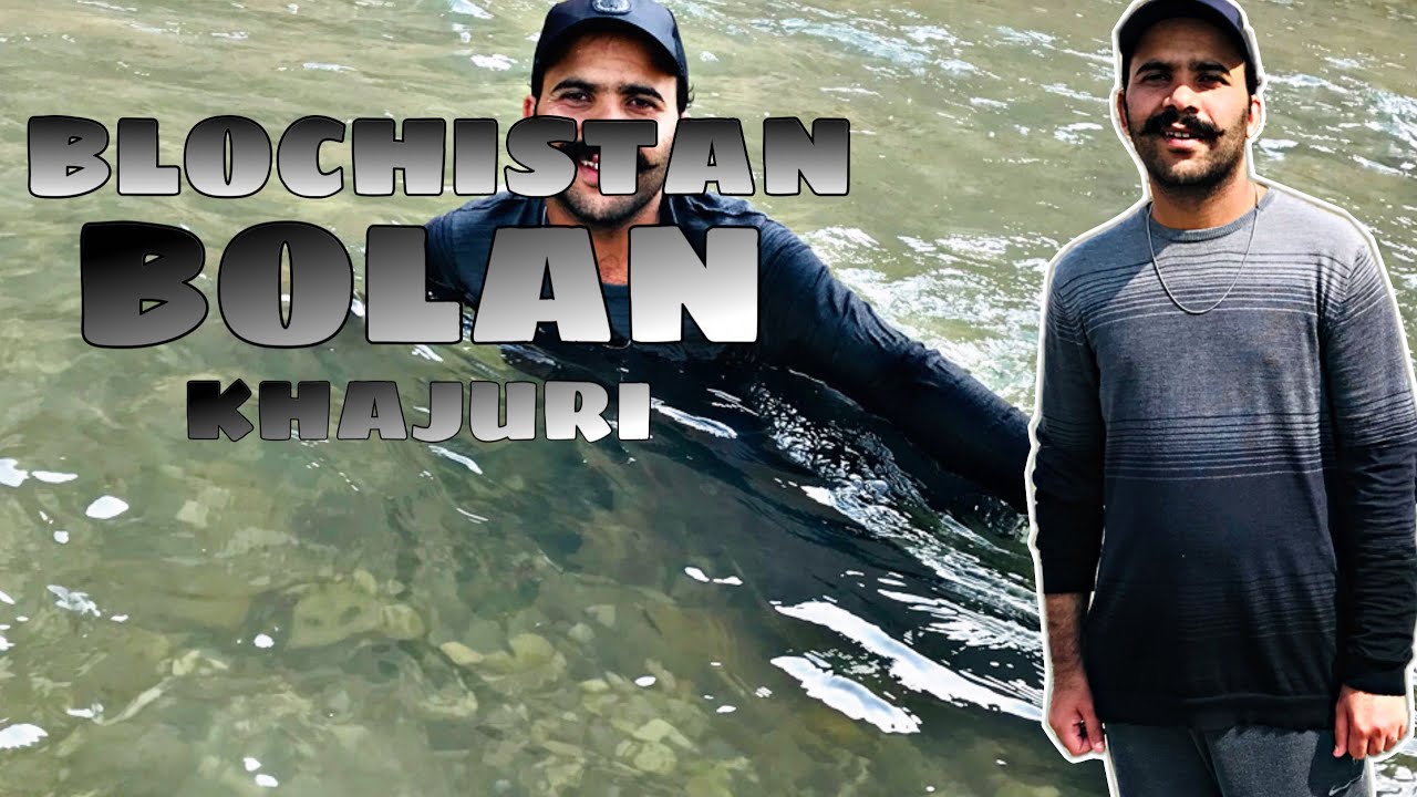 BALOCHISTAN BOLAN||KHAJURI PIONT🏞