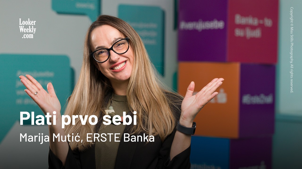 Plati prvo sebi | Marija Mutić, ERSTE Banka | LookerWeekly.com