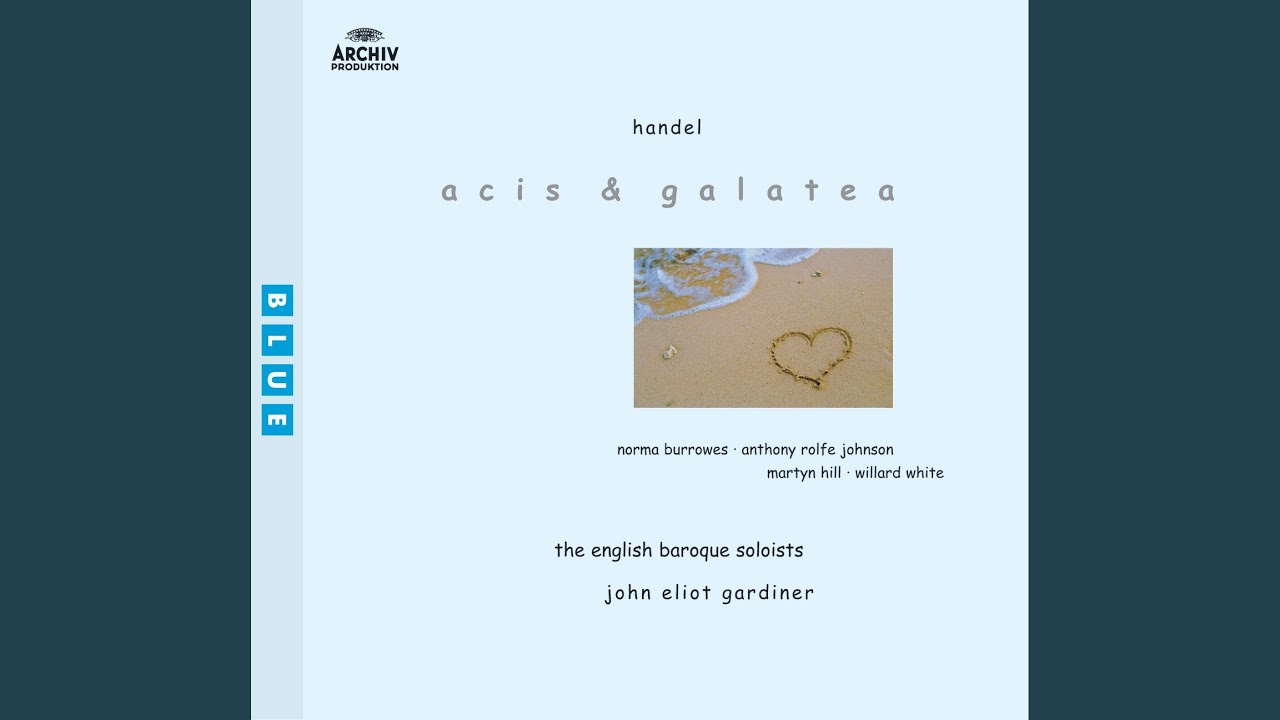 Handel: Acis and Galatea, HWV 49 - Love In Her Eyes Sits Playing