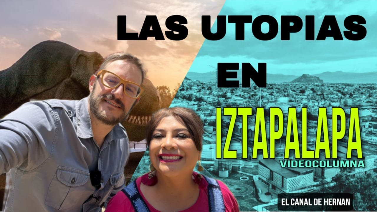 Las UTOPÍAS de CLARA BRUGADA en IZTAPALAPA | Hernán Gómez