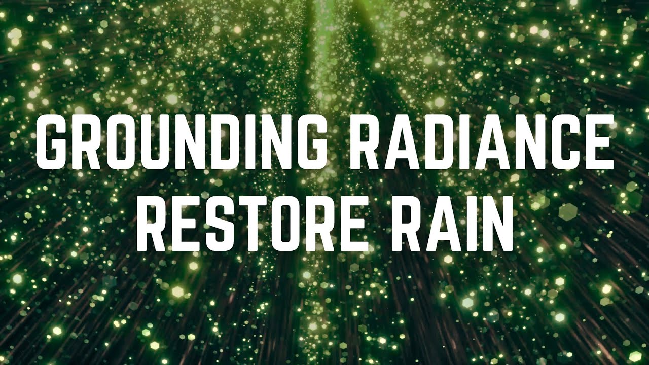 GROUNDING RADIANCE RESTORE RAIN | 12 Hrs | Black Screen | No Midway Ads | Sleep/ Focus/ Calm Anxiety