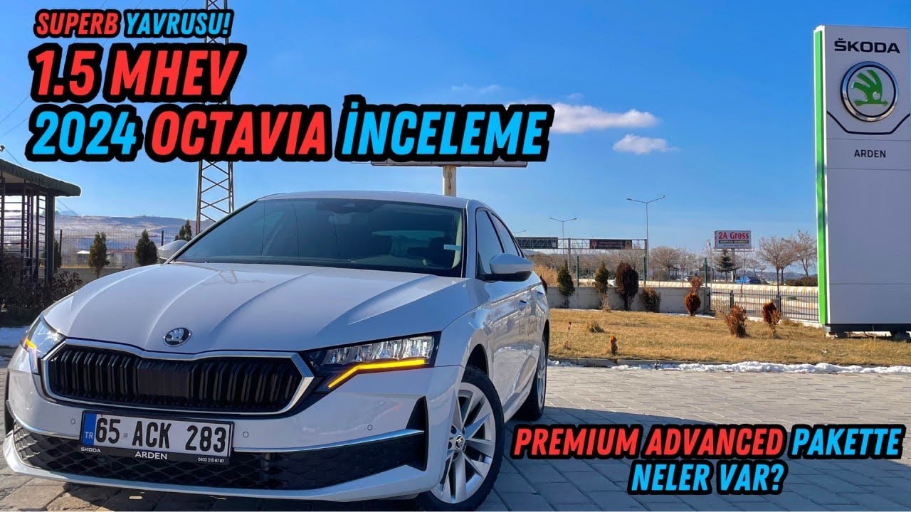 GEÇ KALINMIŞ BİR İNCELEME | 2024 SKODA OCTAVIA PREMIUM ADVANCED İNCELEDİM | 1.5 MHEV OCTAVIA