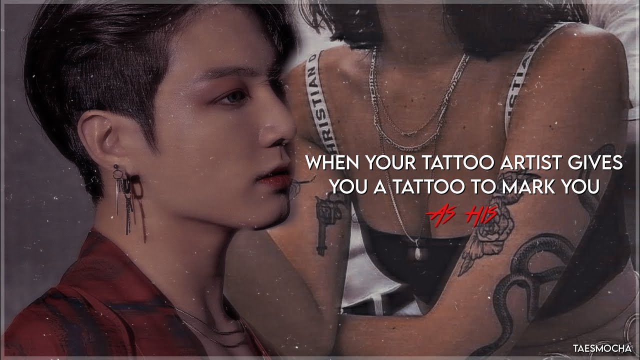 When your tattoo artist gives you a tattoo to mark you as his || jungkook ff oneshot