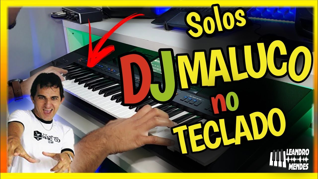 MELHORES SOLOS DJ MALUCO NO TECLADO by LEANDRO MENDES