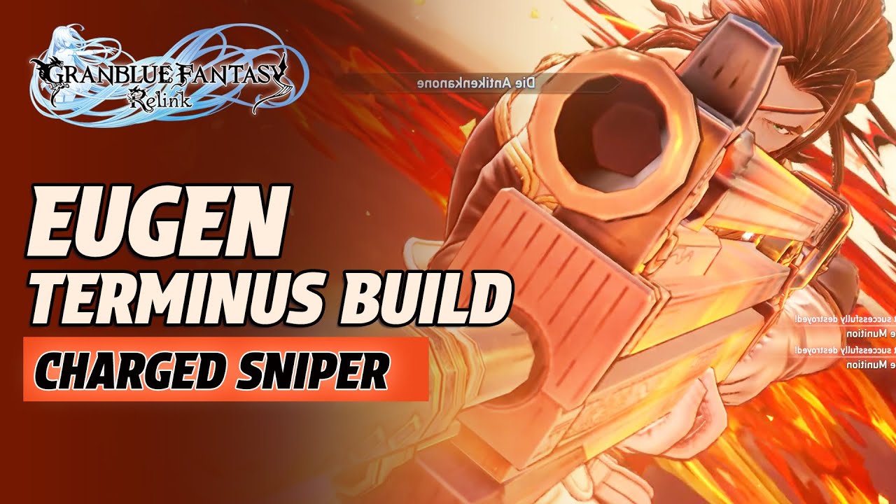 Granblue Fantasy: Relink - Eugen Terminus Build, Charged Sniper