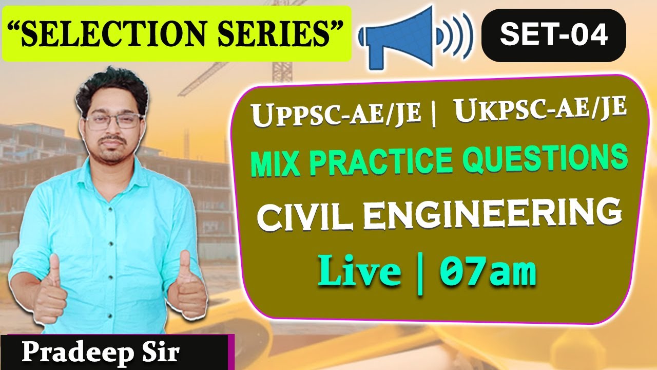 # 4 | MIX PRACTICE QUESTIONS | UKPSC-AE /JE | UPPSC-AE /JE | SSC-JE  CIVIL ENGINEERING | PRADEEP SIR