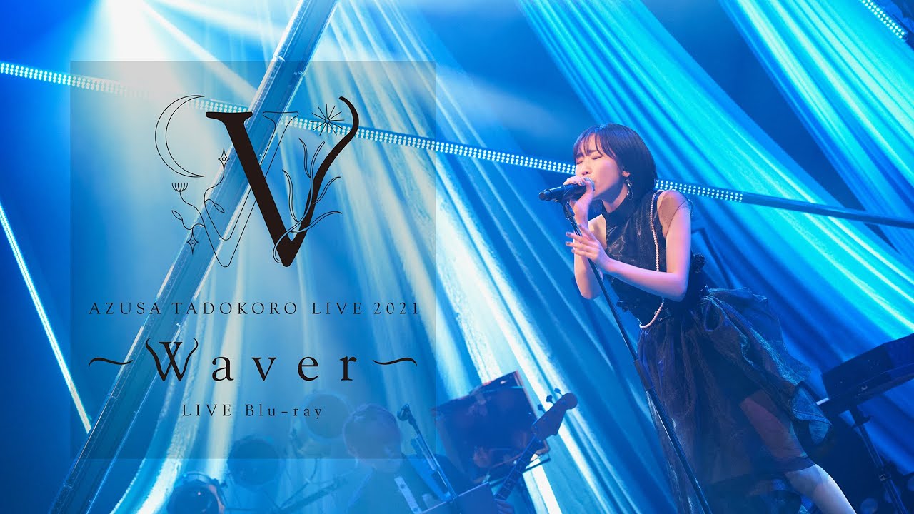 AZUSA TADOKORO LIVE 2021 ~Waver~ LIVE Blu-ray -DigestMovie-