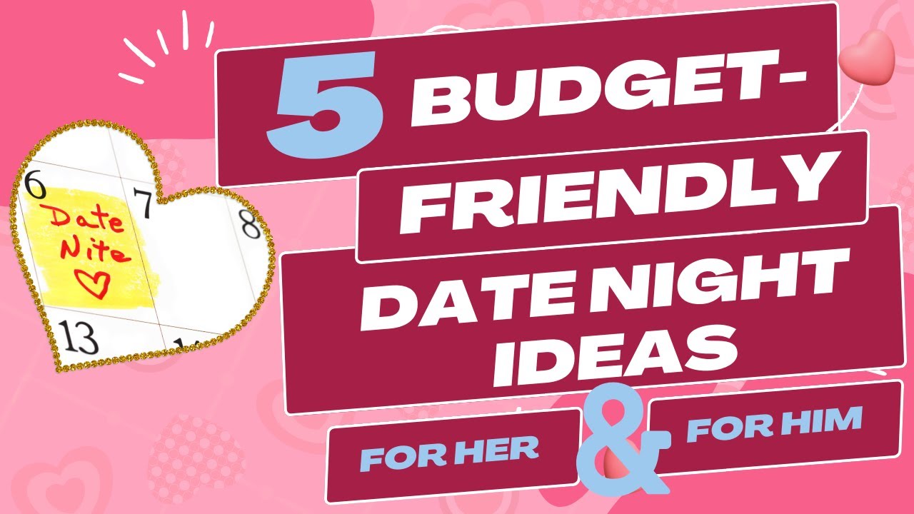 Romantic and Affordable Date Ideas for Him and Her