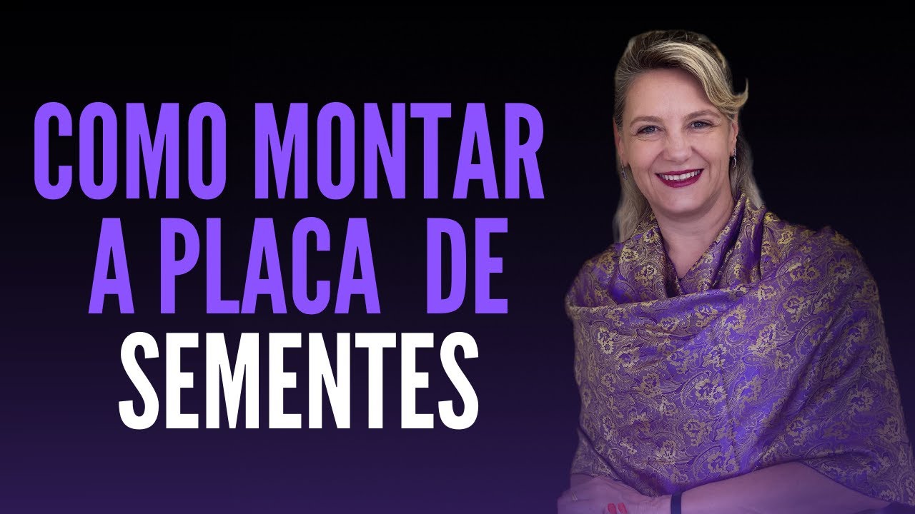 Como fazer para montar uma placa de sementes adequada