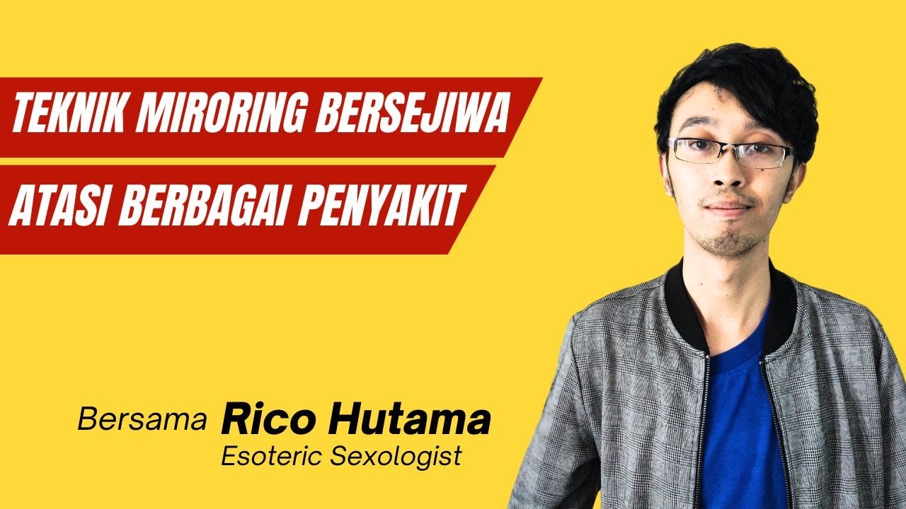 RICO HUTAMA- TEKNIK MIRORING BERSEJIWA SOLUSI ATASI BERBAGAI PENYAKIT