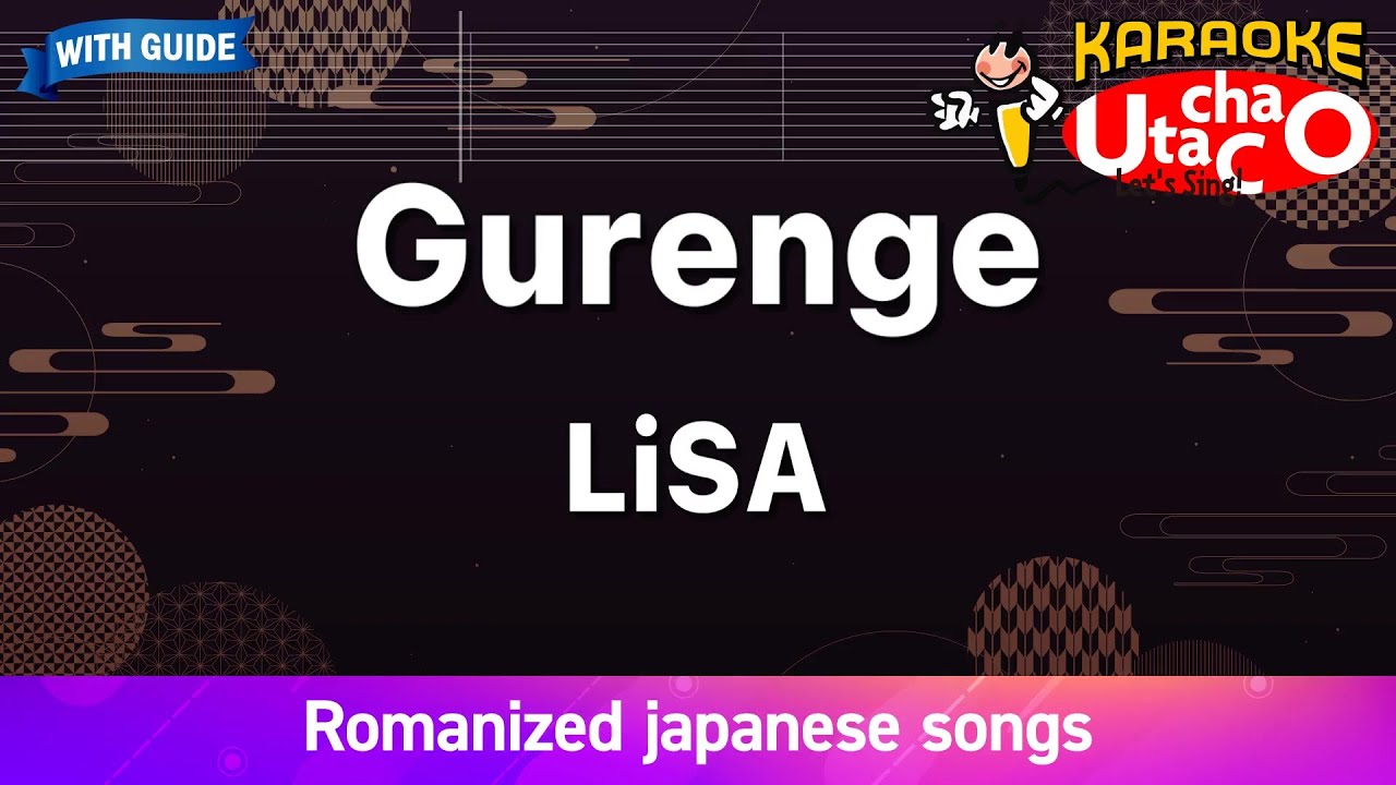 Gurenge – LiSA (Romaji Karaoke with guide)