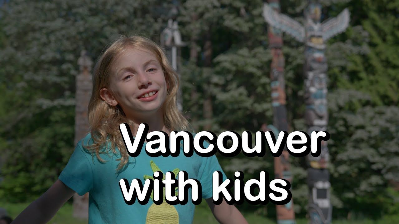 Vancouver, Canada with kids