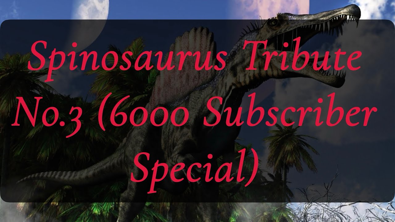 Spinosaurus Tribute No.3 || The Resistance by SKILLET || (6000 Subscriber Special)