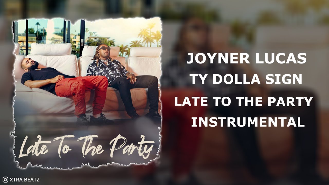 Joyner Lucas - Late To The Party (feat. Ty Dolla $ign) Instrumental