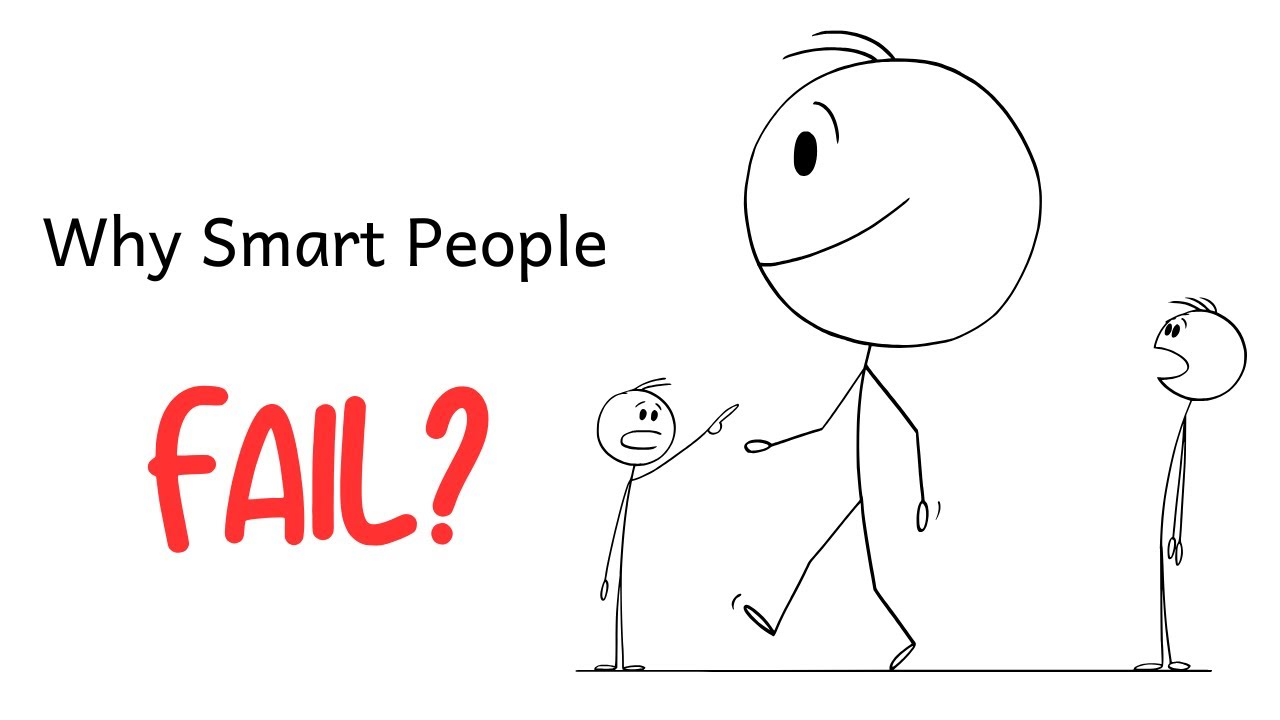 Why smart people fail at life?
