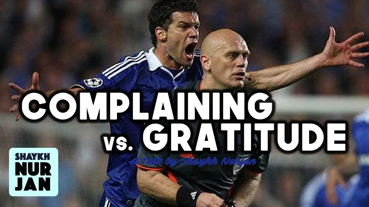 Complaining versus Gratitude Sufi Meditation Center