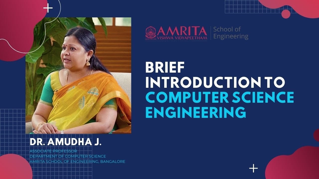 Brief Introduction to Computer Science Engineering - Dr. Amudha J.